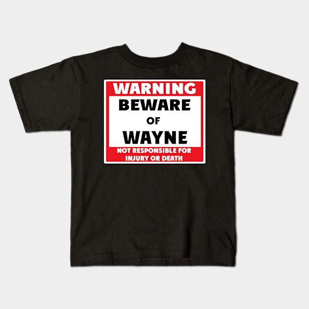 Beware of Wayne Kids T-Shirt by BjornCatssen